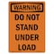 Signmission OSHA WARNING Sign, Do Not Stand Under Load, 24in X 18in Rigid Plastic, 18" W, 24" L, Portrait OS-WS-P-1824-V-13103 - alternate 1